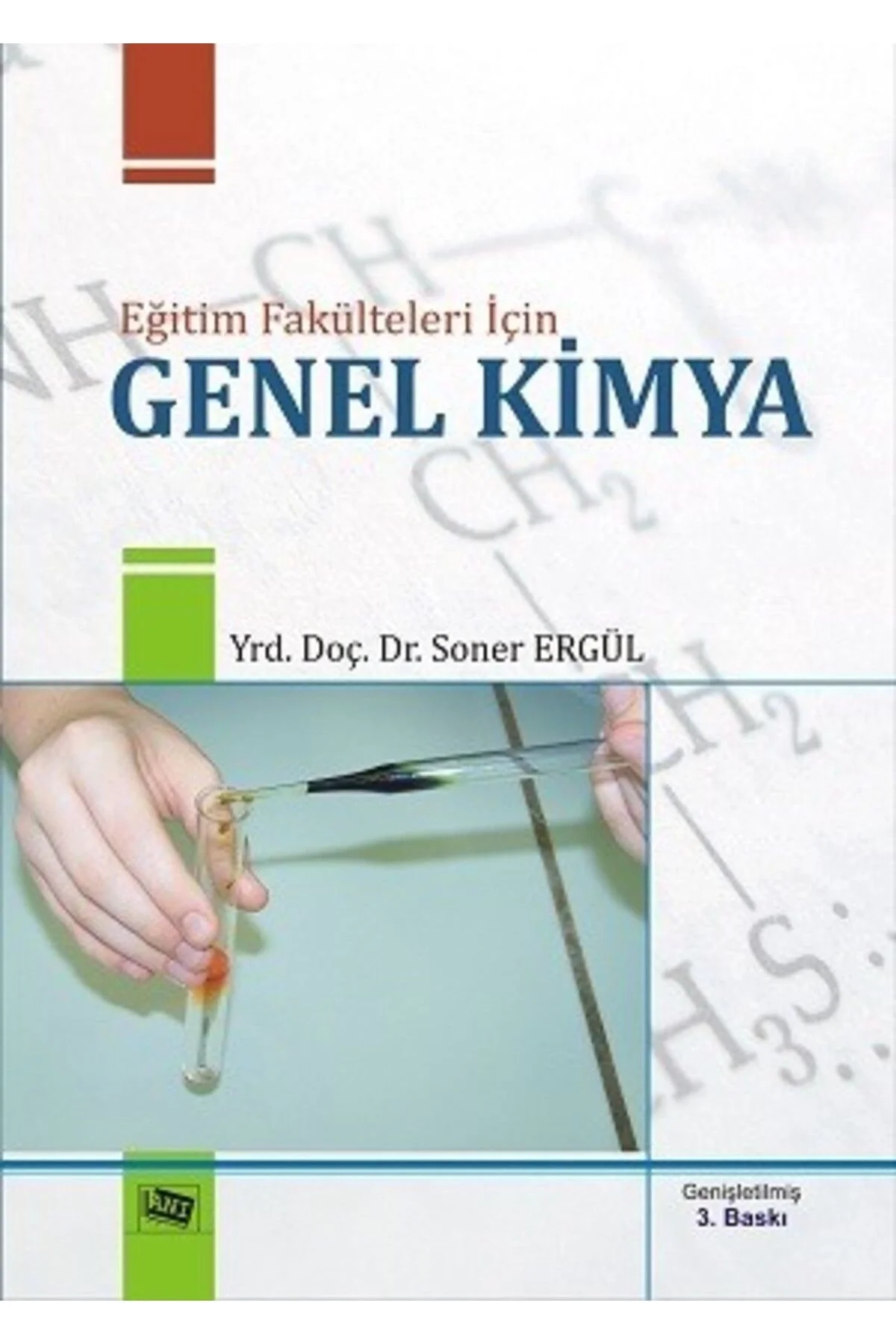Eği̇Ti̇M Fakülteleri̇ İçi̇N Genel Ki̇Mya.Soner Ergül Anı Yayincilik