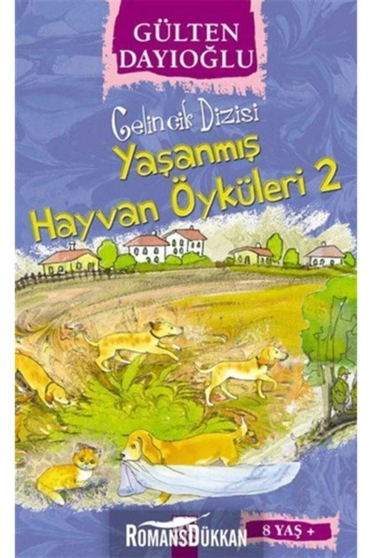 Yaşanmiş Hayvan Öyküleri̇ 2 - Gülten Dayioğlu -Altın Ki̇Taplar