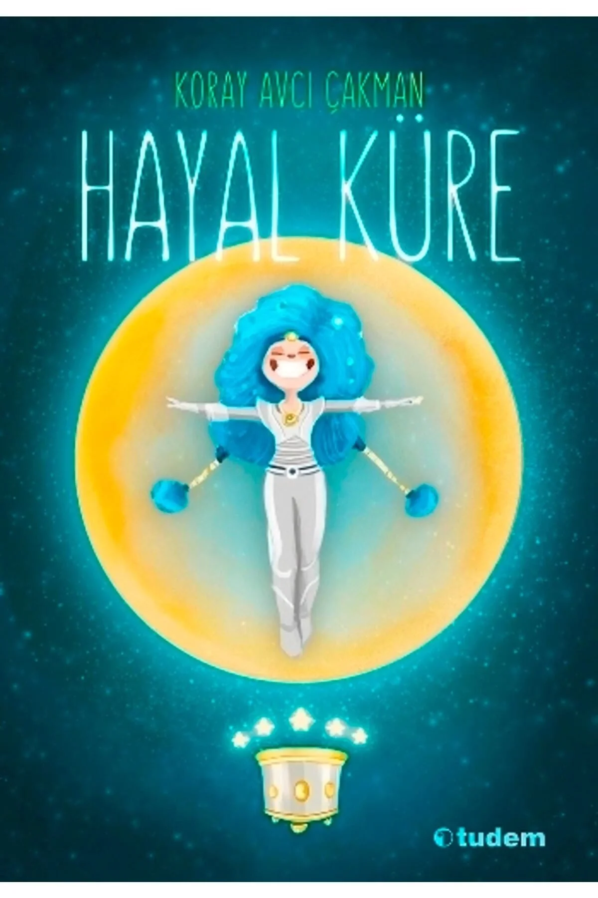 Hayal Küre Koray Avcı Çakman Tudem