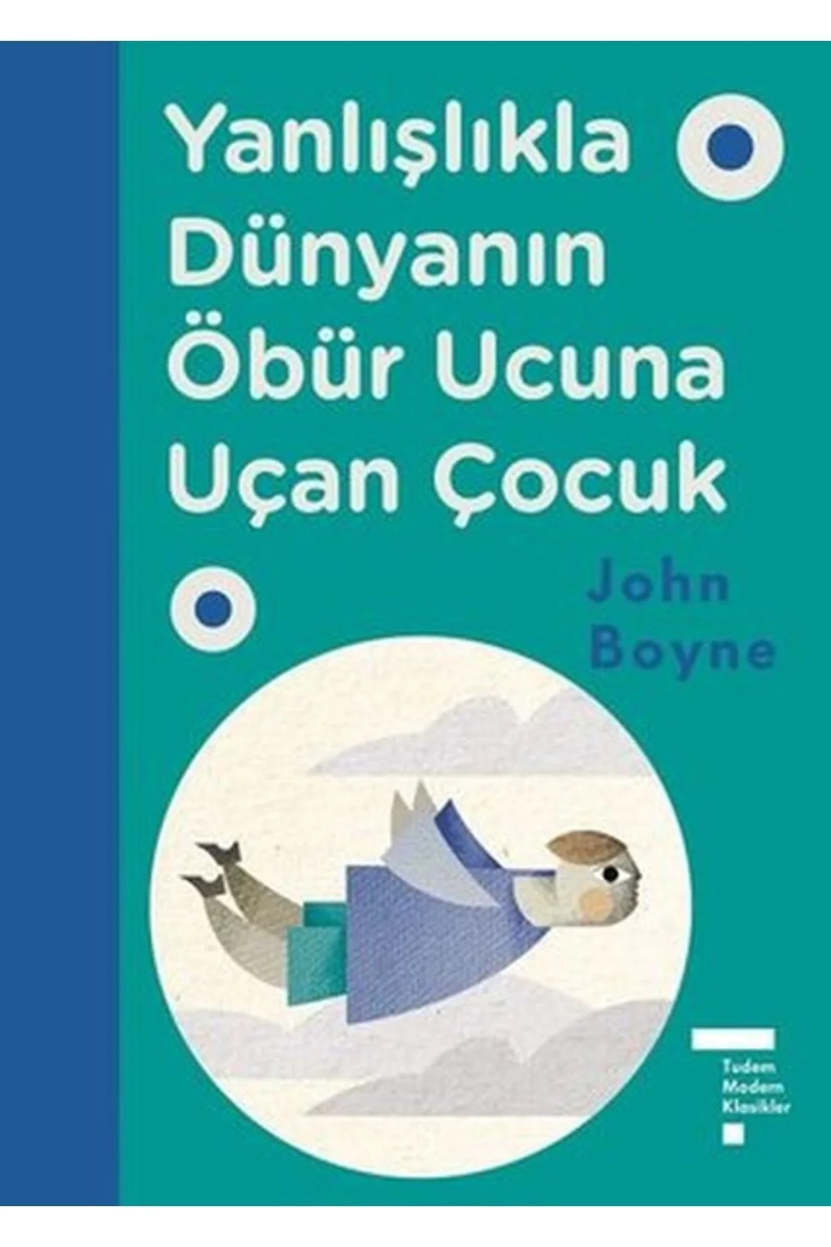 Yanlışlıkla Dünyanın Öbür Ucuna Uçan Çocuk J. Boyne Tudem