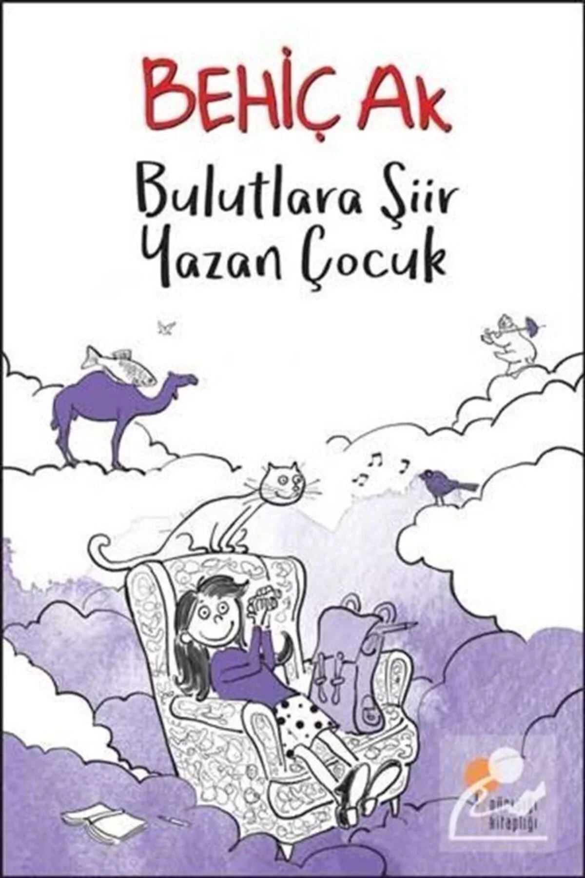 Bulutlara Şiir Yazan Çocuk Behiç Ak Günışığı