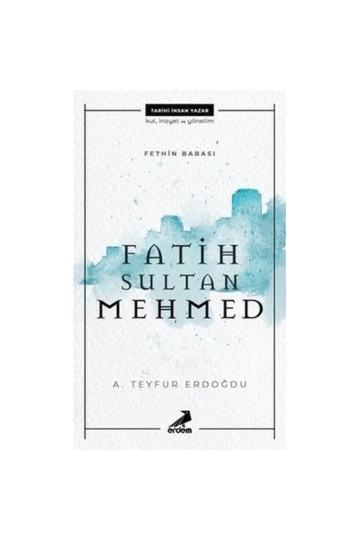 Fatih Sultan Mehmed Tayfur Erdoğdu Erdem