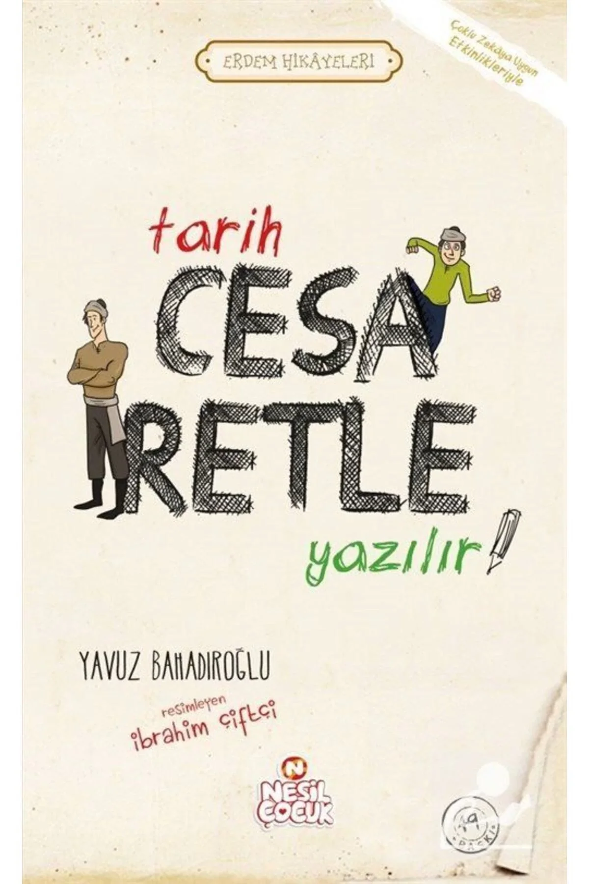 Tarih Cesaretle Yazılır Erdem Hikayeleri Yavuz Bahadıroğlu Nesil