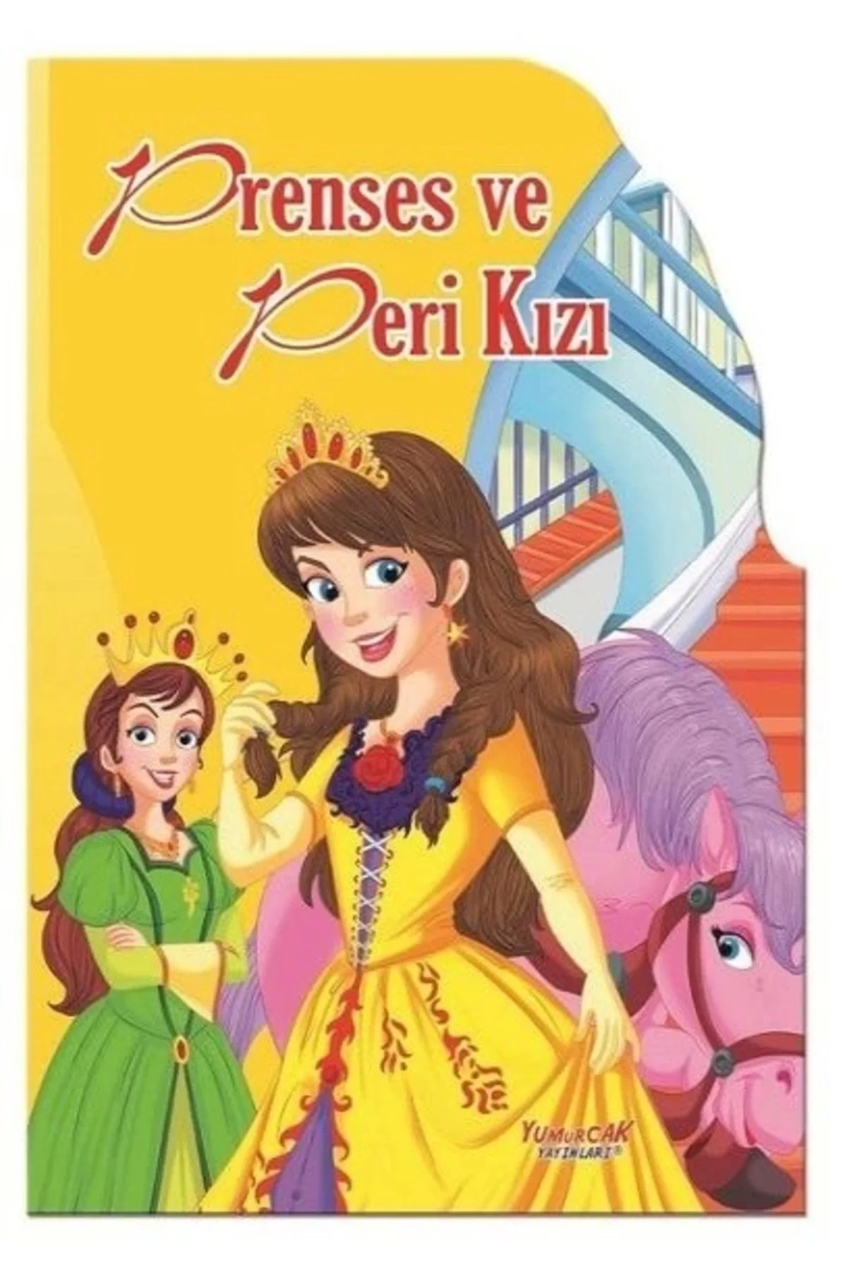 Dev Şekilli Masallar Prenses Ve Peri Kızı Yumurcak