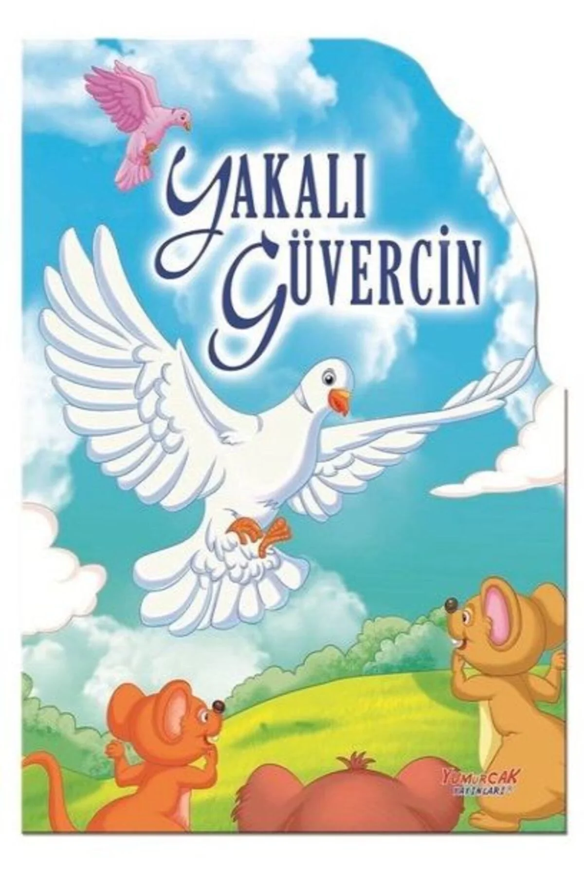 Dev Şekilli Masallar Yakalı Güvercin Yumurcak