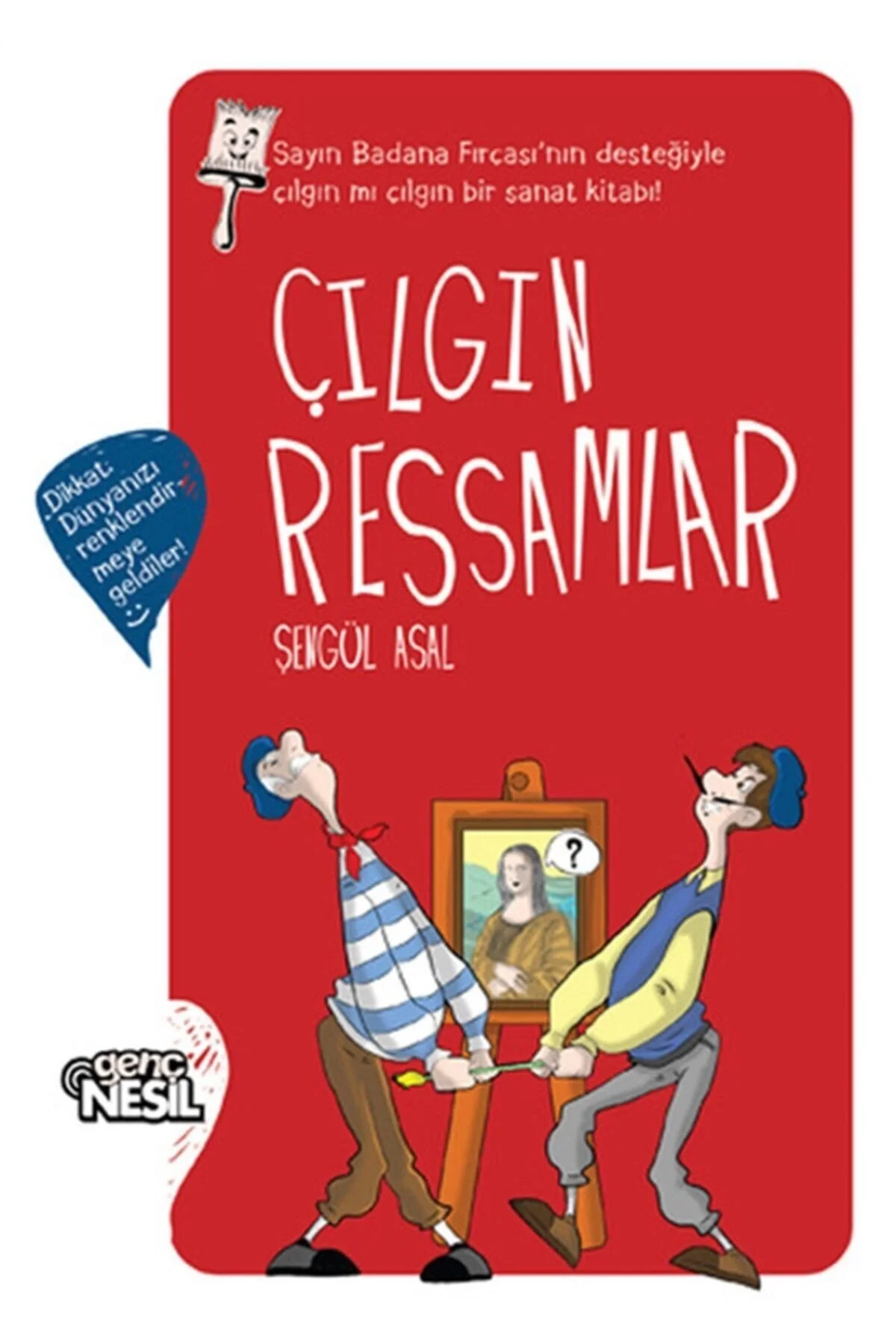 Çılgın Ressamlar Karton Kapak Şengül Asal - Nesil