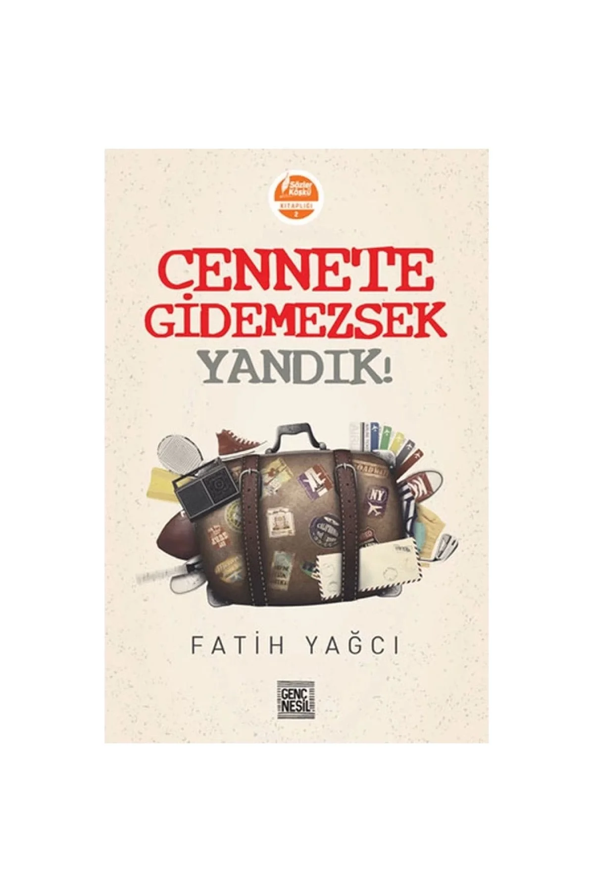 Cennete Gidemezsek Yandık Fatih Yağcı Nesil