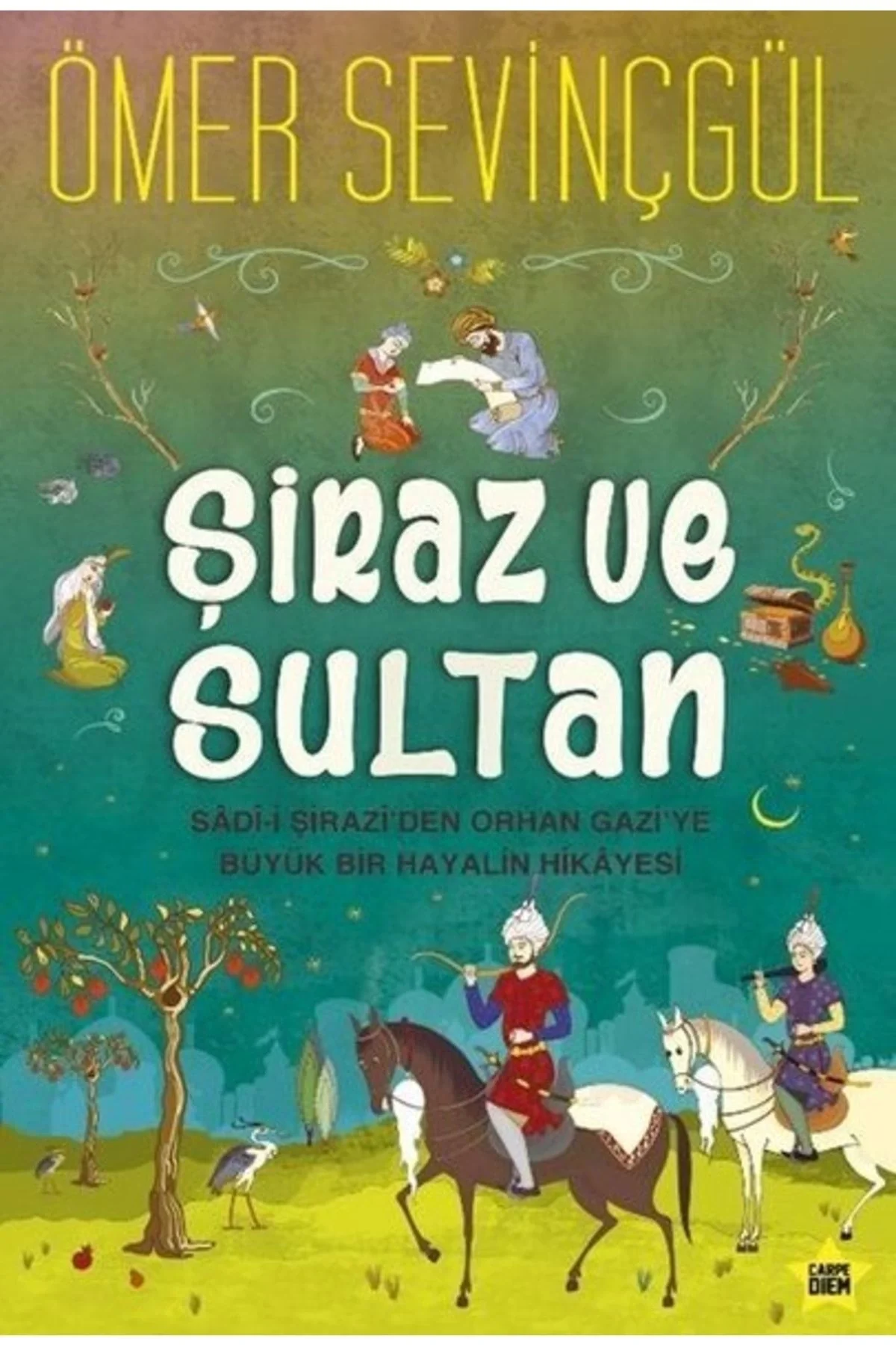 Şiraz Ve Sultan Ömer Sevinçgül Carpedıem