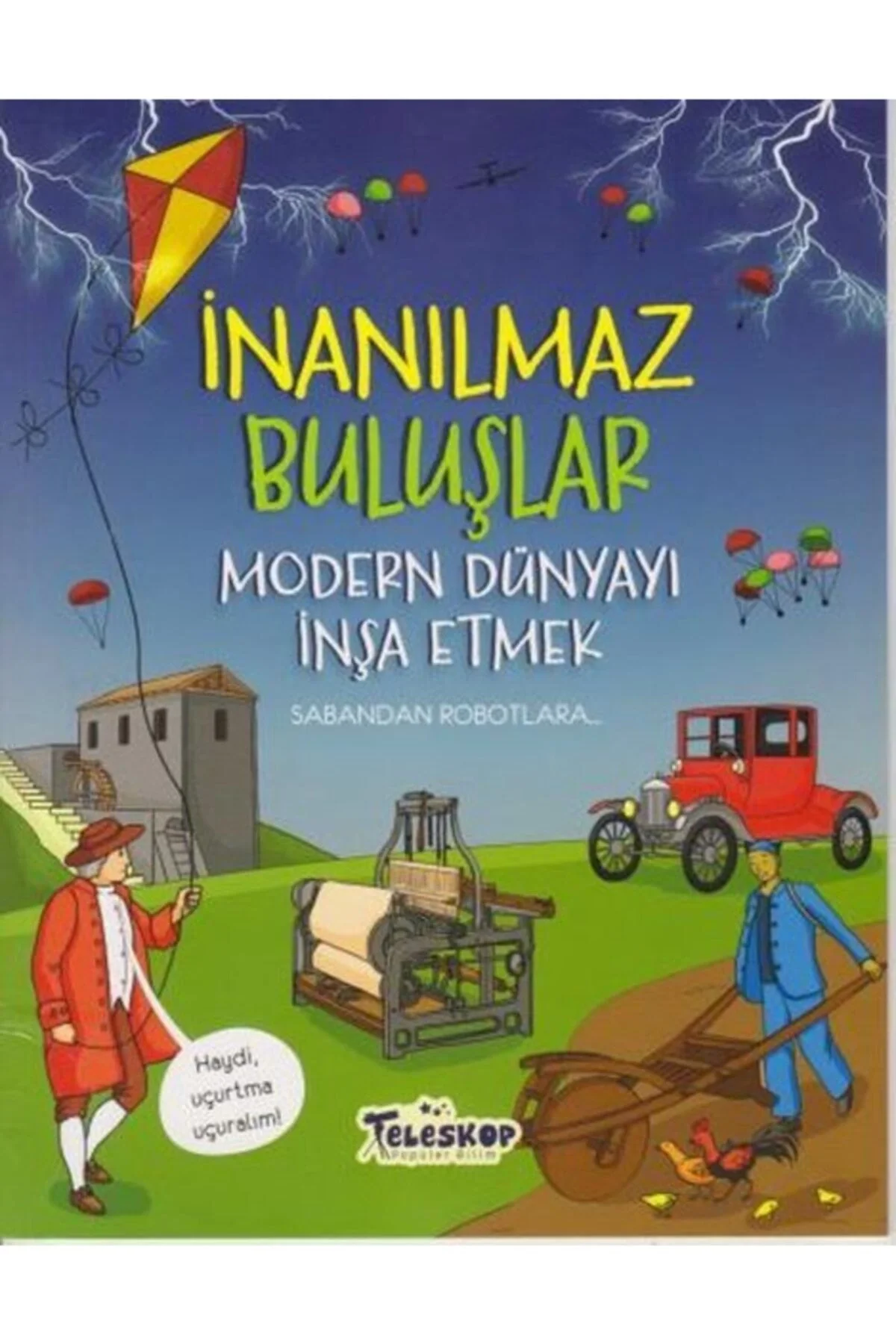 İnanılmaz Buluşlar Modern Dünyayı İnşa Etmek