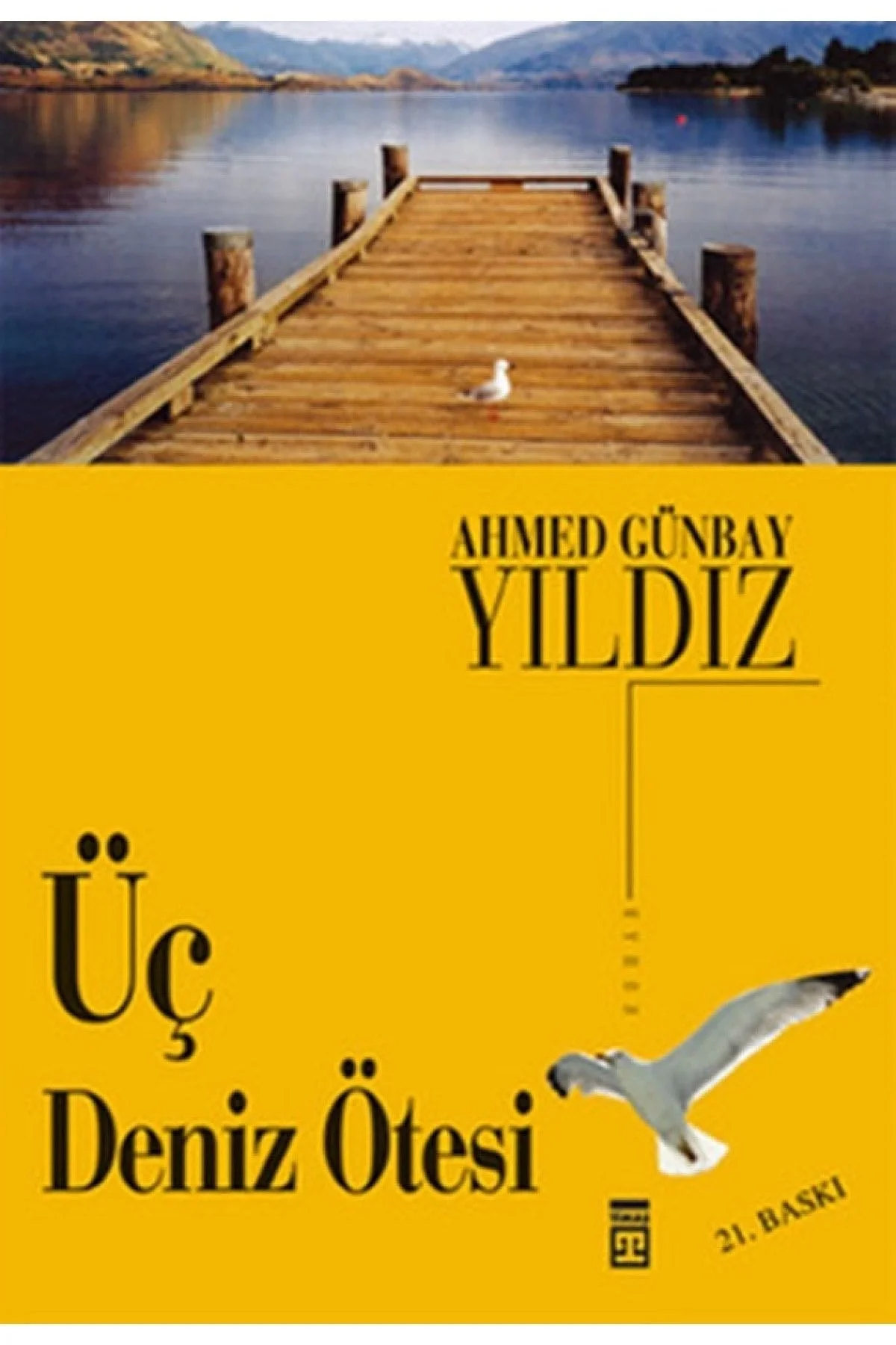 Üç Deniz Ötesi - Ahmed Günbay Yıldız - Timaş