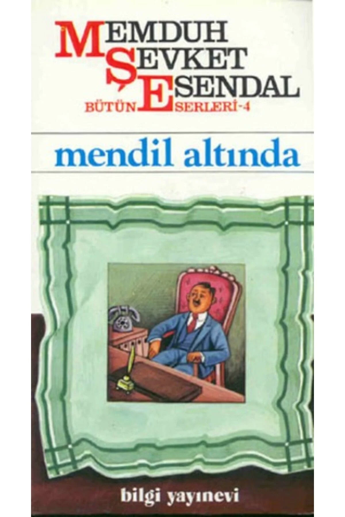 Mendil Altında Memduh Şevket Esendal Bilgi