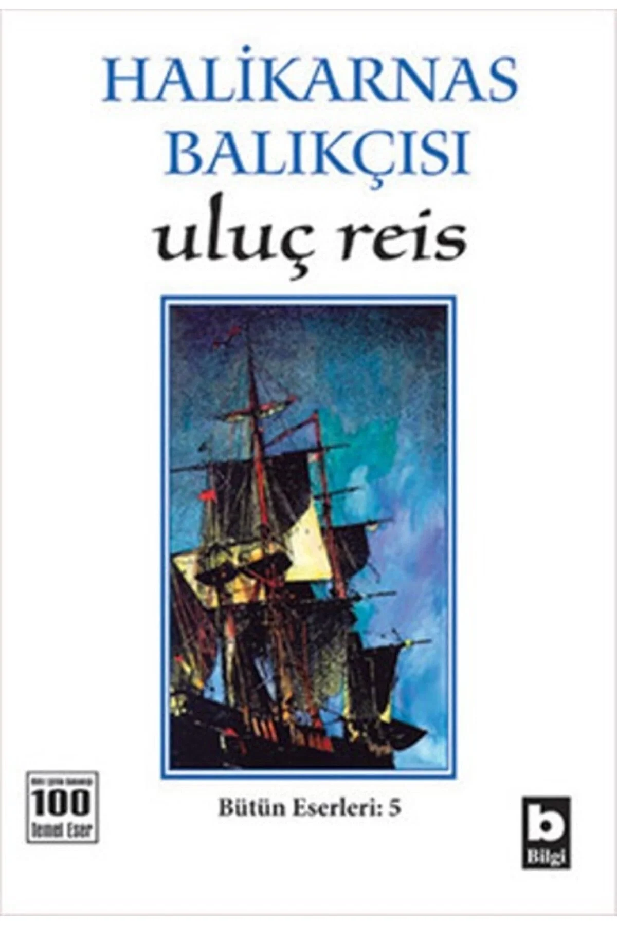 Uluç Reis Halikarnas Balıkçısı (C.Ş.Karaağaçlı) Bilgi Yayın