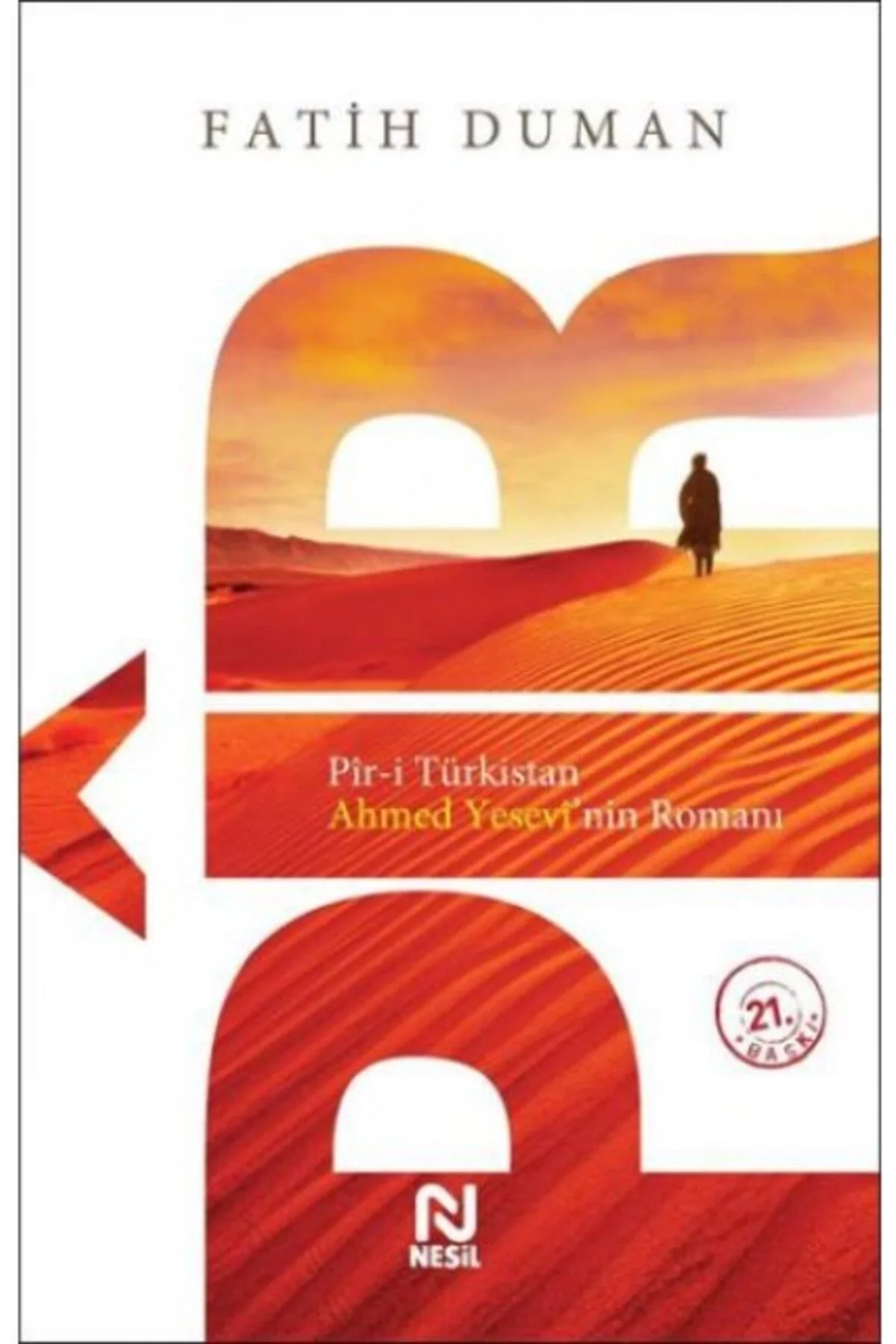 Piri Ahmed Yesevinin Romanı Pir-i Türkistan Fatih Duman Nesil Yayın