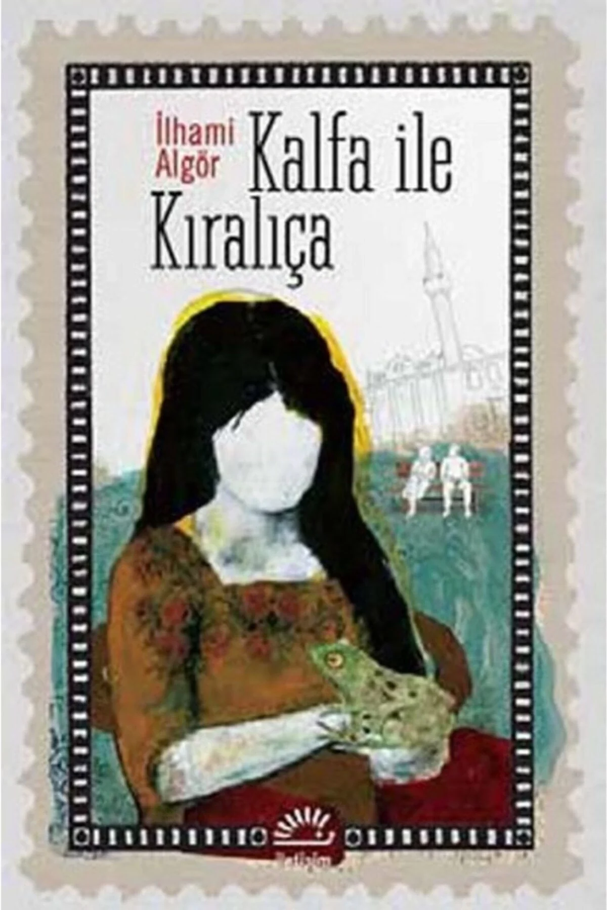 Kalfa İle Kıralıça İlhami Algör İletişim
