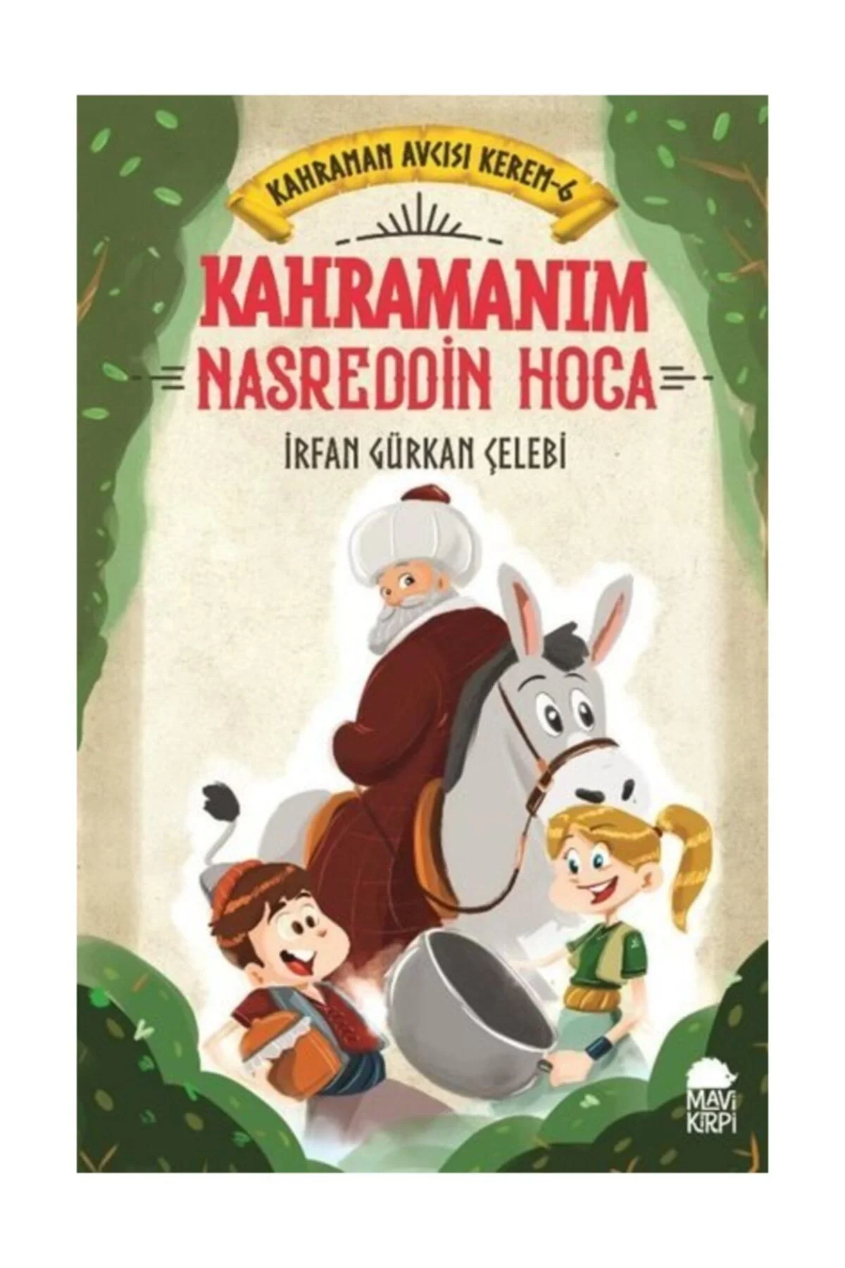 Kahramanım Nasreddin Hoca Kahraman Avcısı Kerem 6 Mavi Kirpi