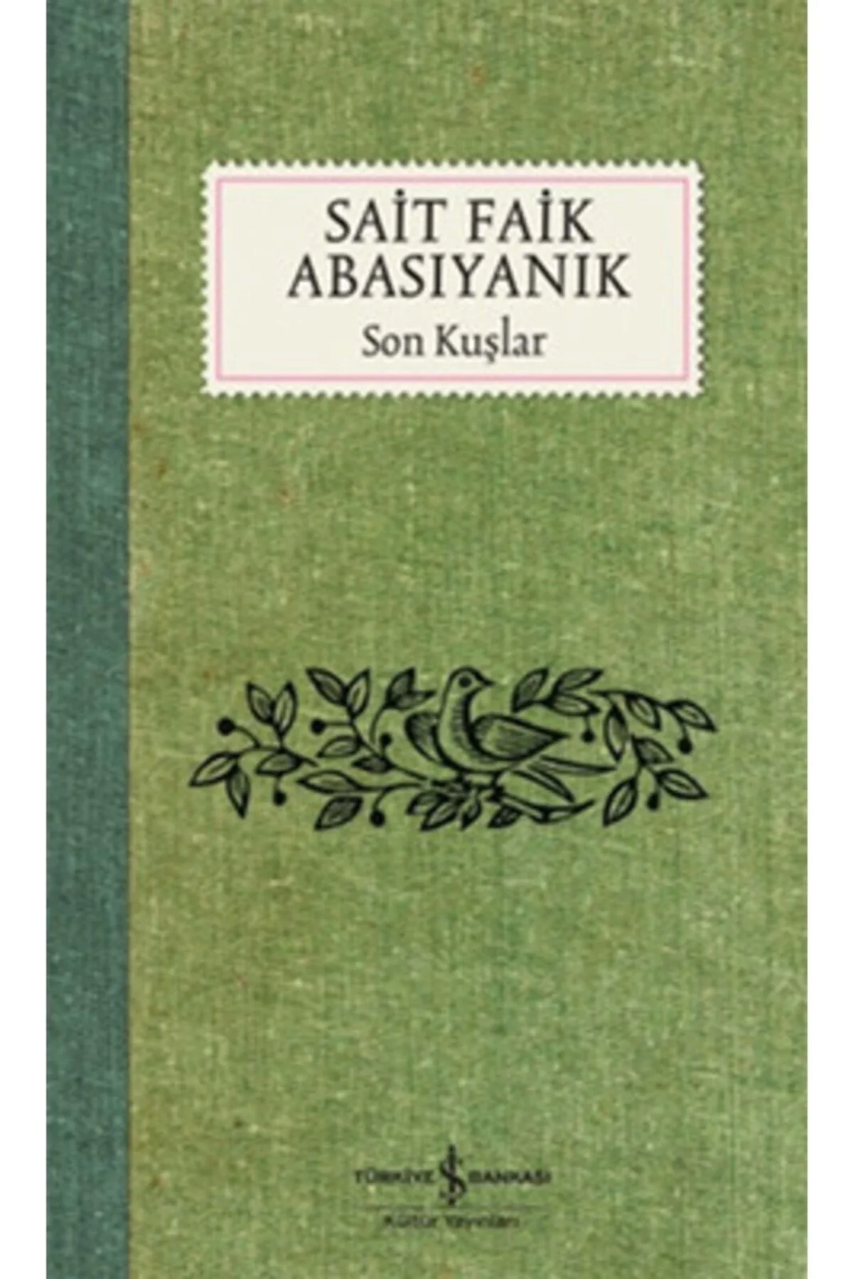 Son Kuşlar S.Faik Abasıyanık İş Bankası