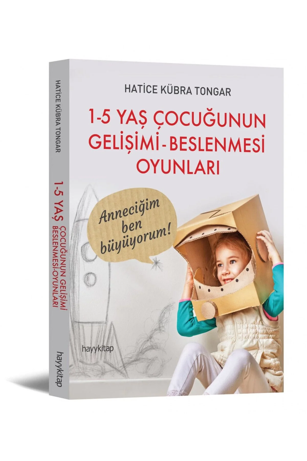 1-5 Yaş Çocuğunun Gelişimi Beslenmesi Oyunlar H. Kübra Tongar Hayy