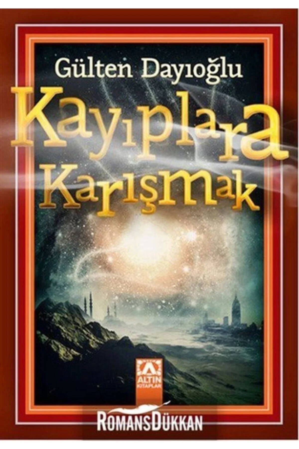 Kayiplara Karişmak. Gülten Dayioğlu- Altın