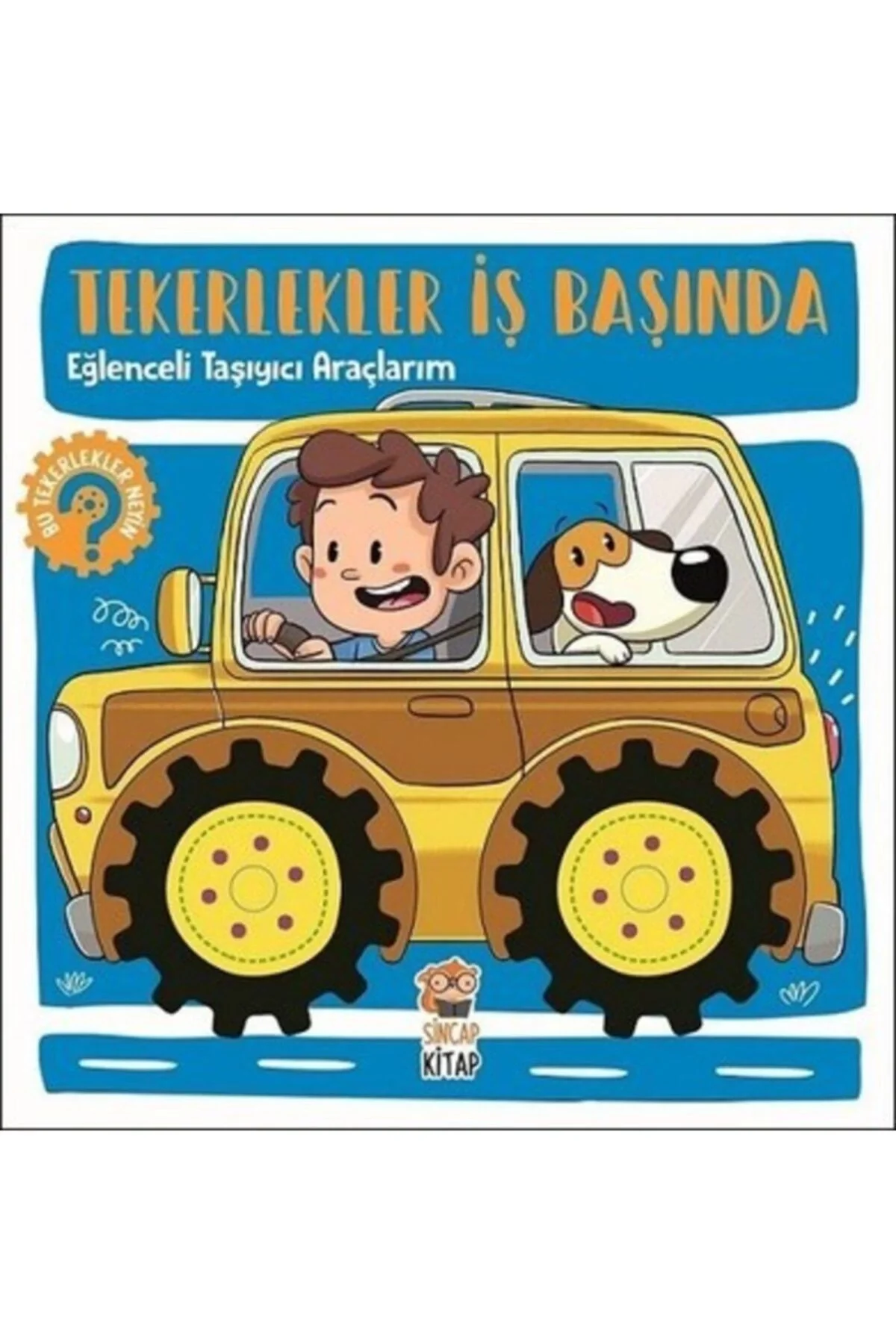 Tekerlekler İşbaşında Eğlenceli Taşıyıcı Araçlarım Sincap Kitap