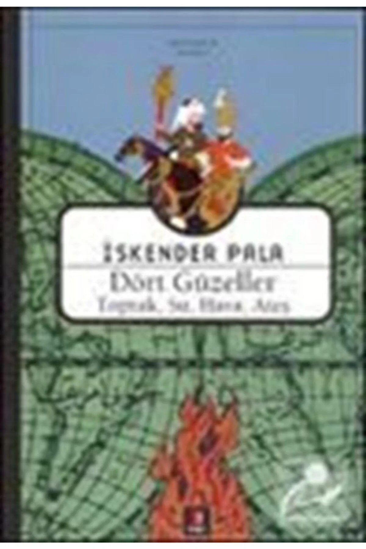 Dört Güzeller Toprak Su Hava Ateş İskender Pal