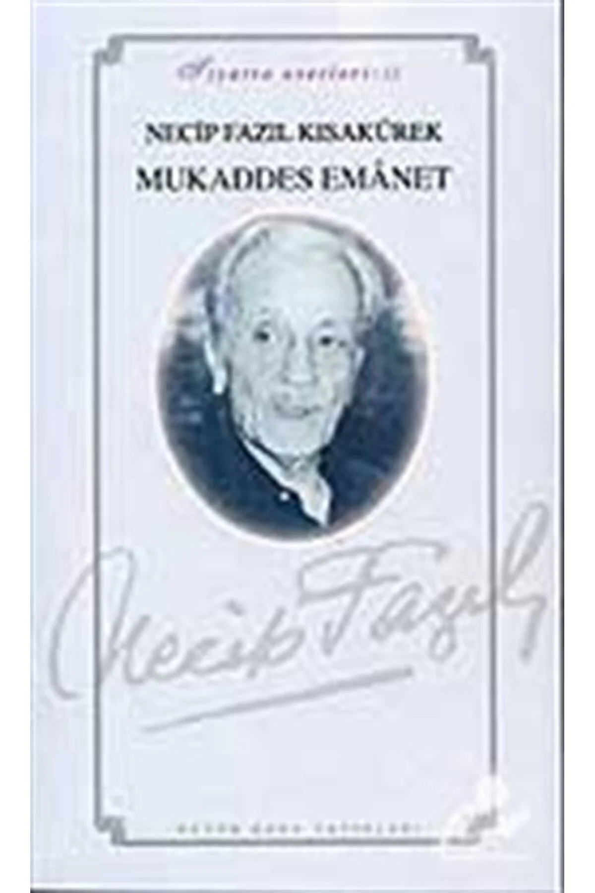 Mukaddes Emanet-Tiyatro 045 Necip Fazıl Kısakürek Büyük Doğu