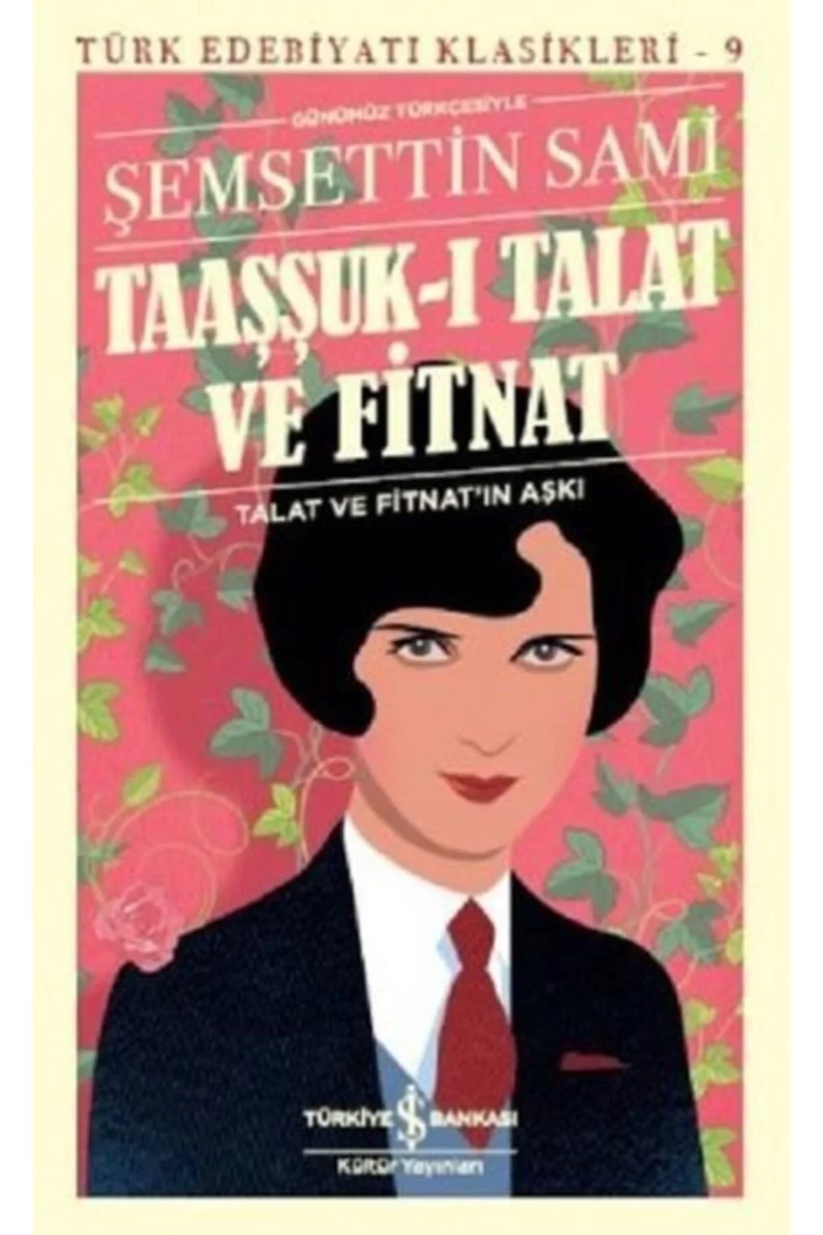 Taaşşukı Talat Ve Fitnat Günümüz Türkçesi İş Bankası
