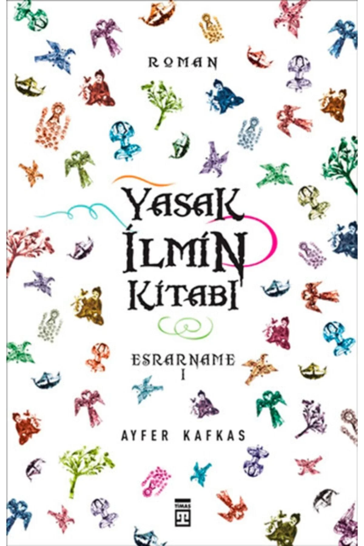 Yasak İlmin Kitabı Esrarname 1 A. Kafkas Timaş