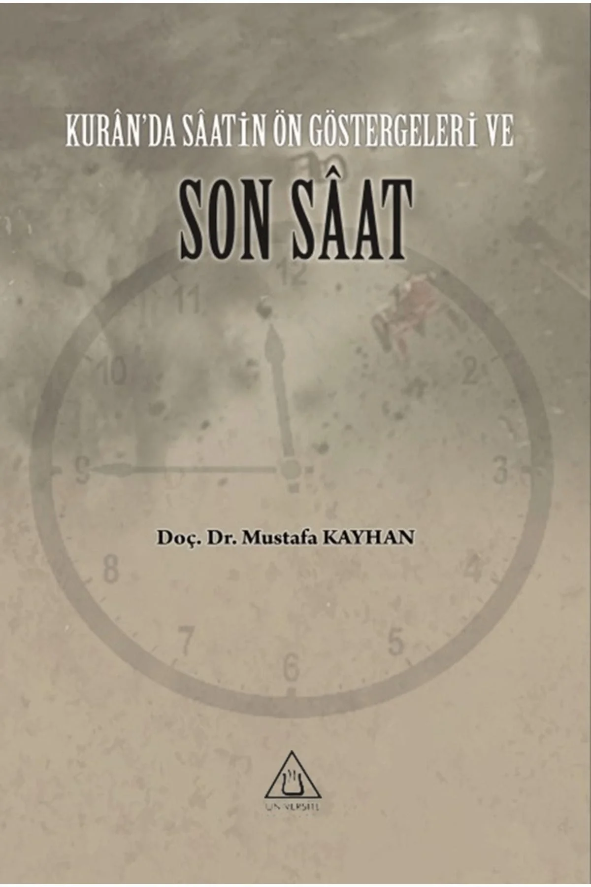 Kuranda Saatin Ön Göstergeleri Ve Son Saat Mustafa Kayhan Üniversite