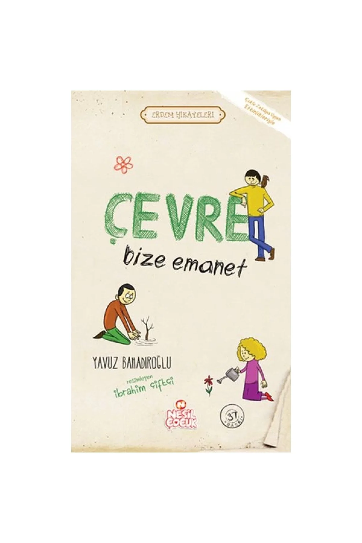 Erdem Hikayeleri Çevre Bize Emanet Y.Bahadıroğlu Nesil