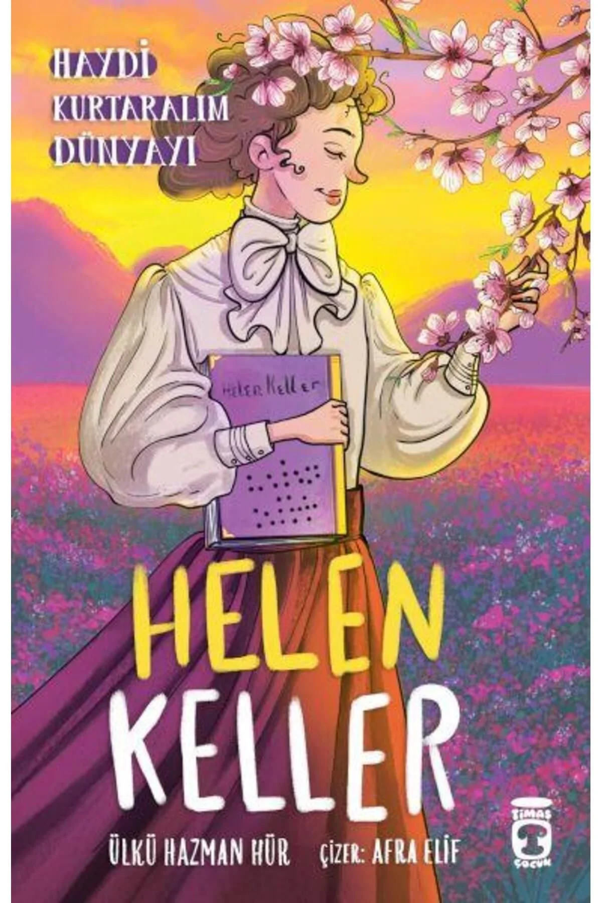 Helen Keller Haydi Kurtaralım Dünyayı 4 Timaş Çocuk
