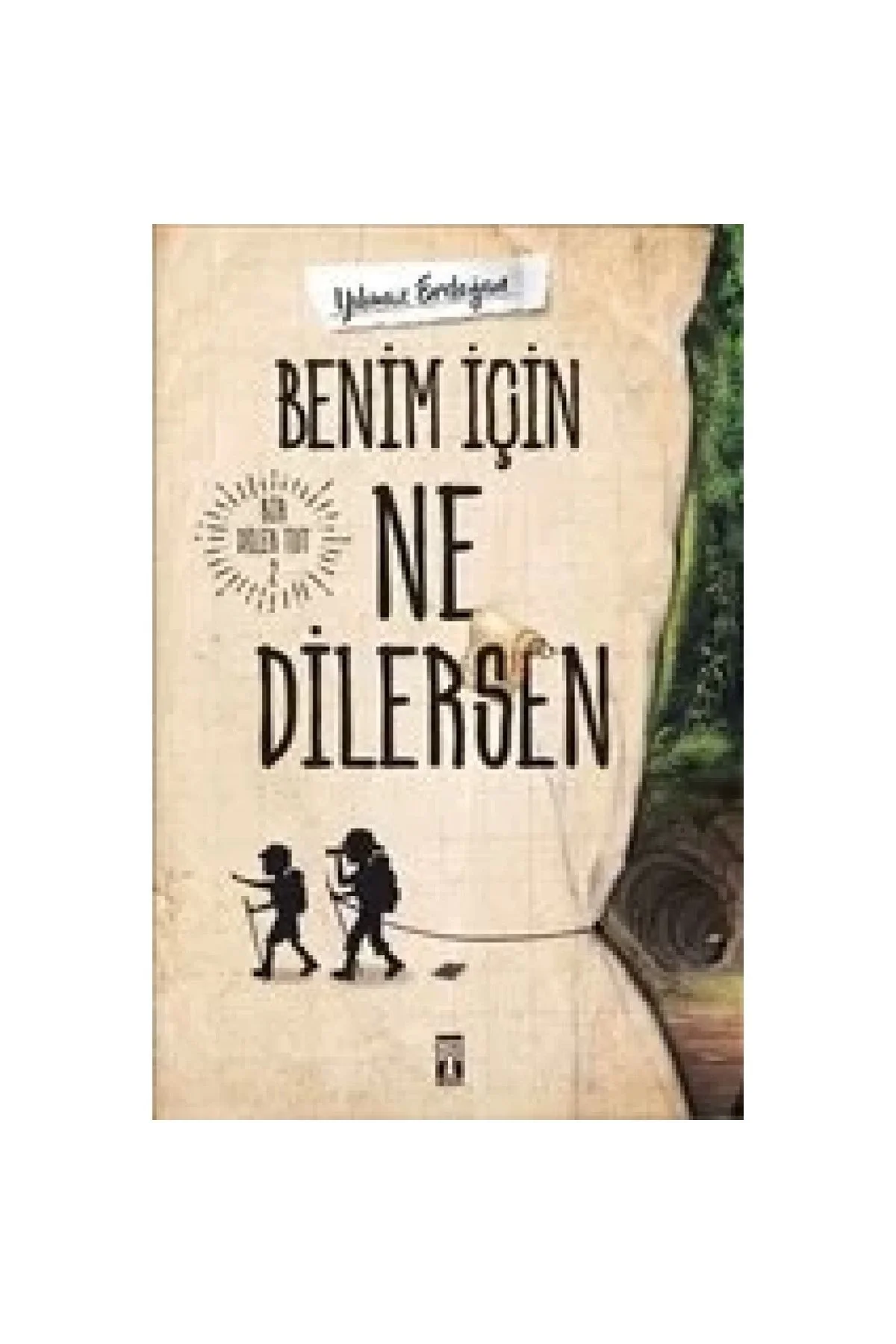 Benim İçin Ne Dilersen Yılmaz Erdoğan Genç Timaş
