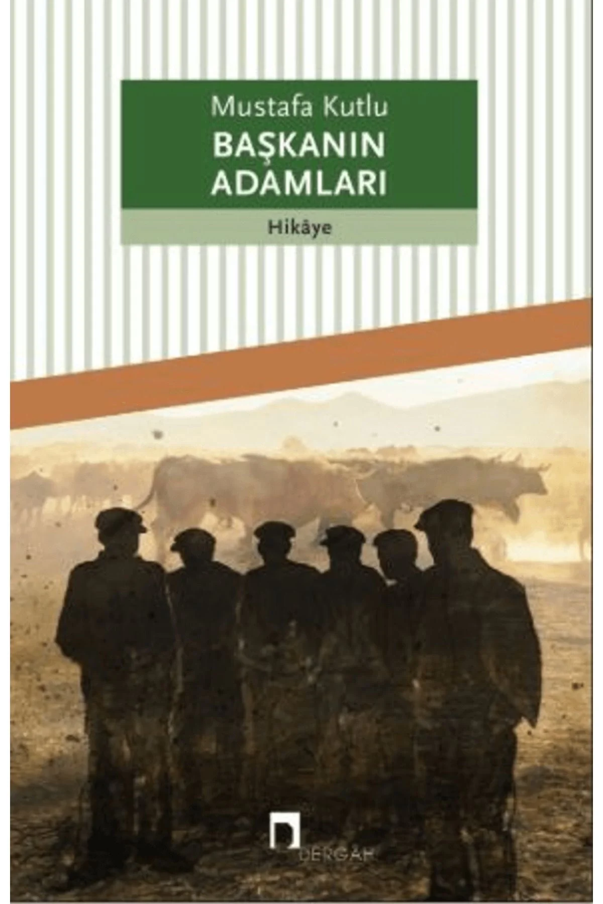 Başkanın Adamları - Mustafa Kutlu - Dergah Yayın