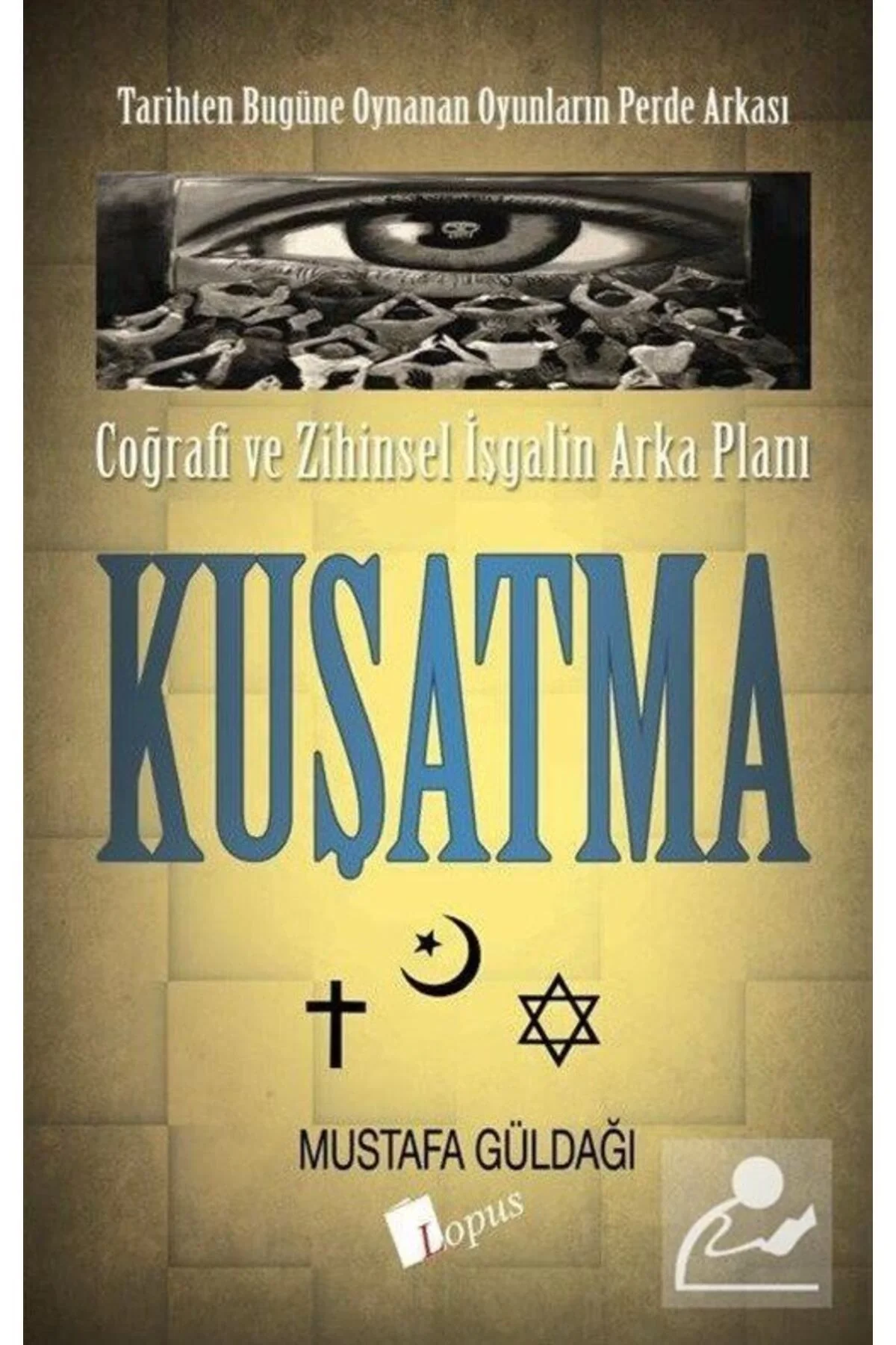Coğrafi Zihinsel İşgalin Arka Planı Kuşatma Lopus