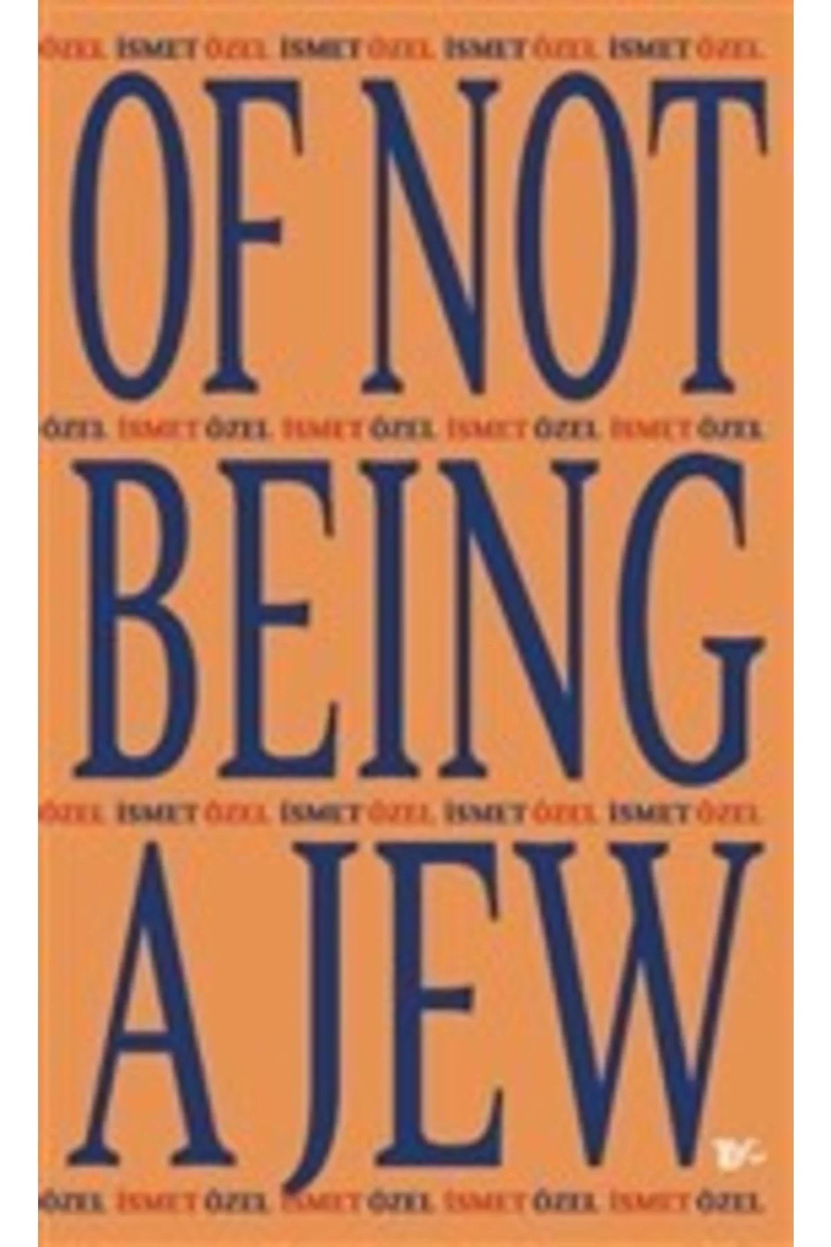 Of Not Beıng Ajev -Ciltli-İsmet Özel Tiyo Yayın