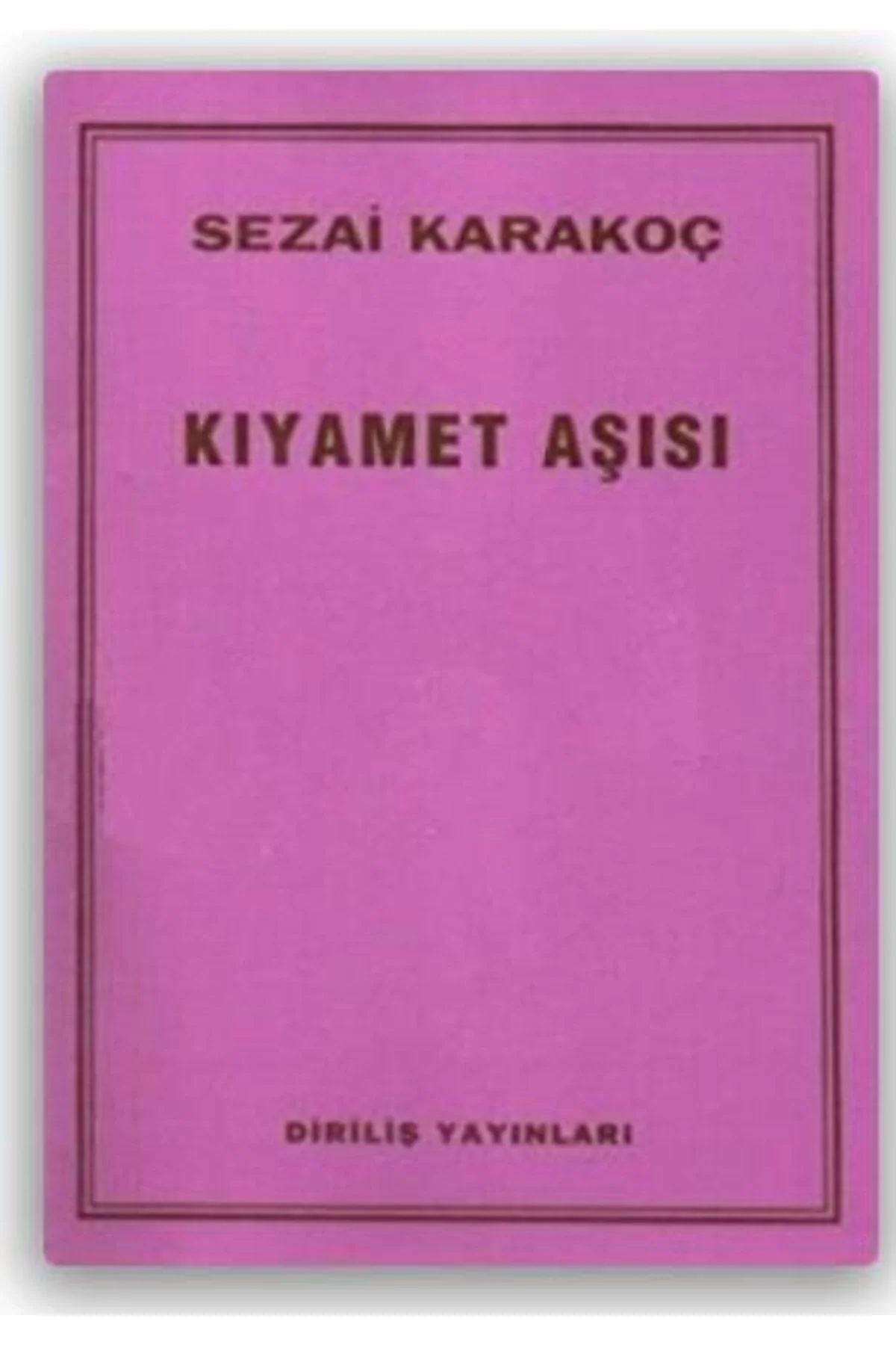 Kıyamet Aşısı Sezai Karakoç Diriliş