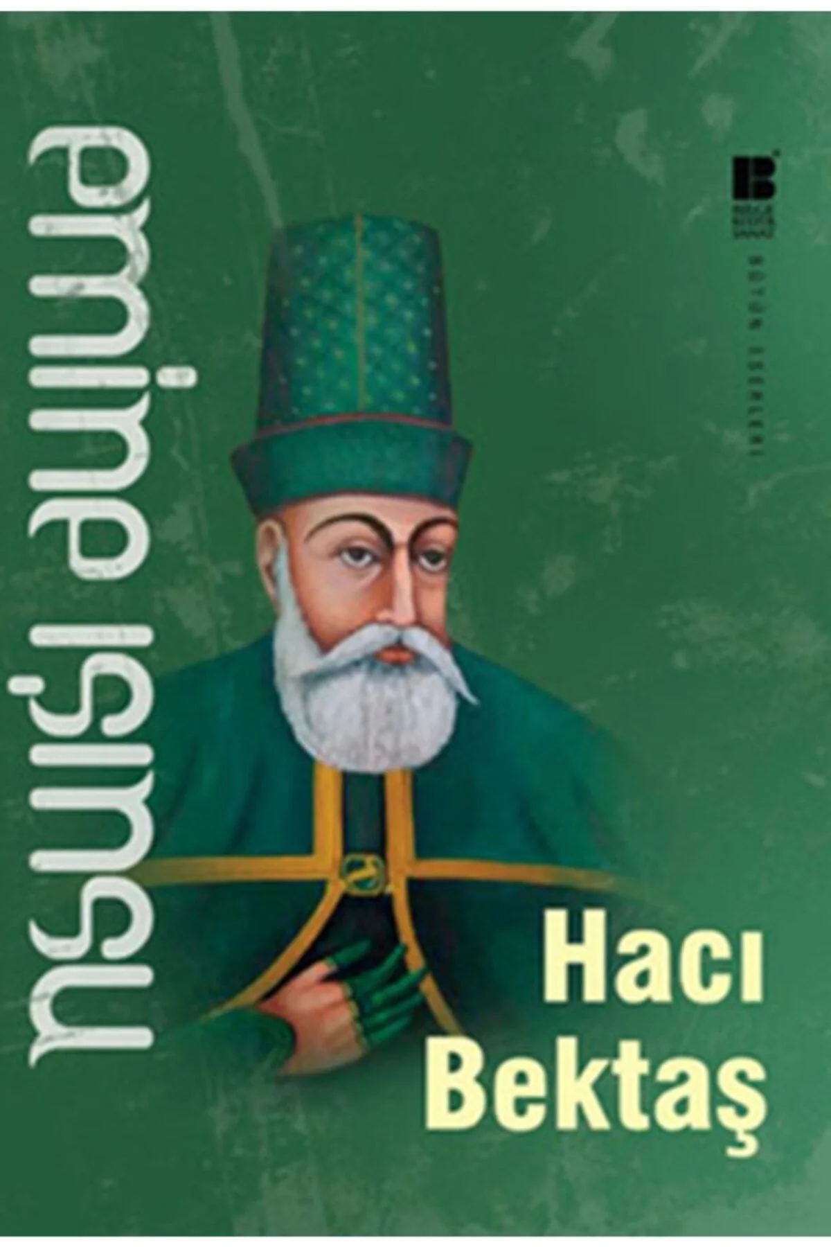 Hacı Bektaş. Emine Işınsu Bilge Kültür