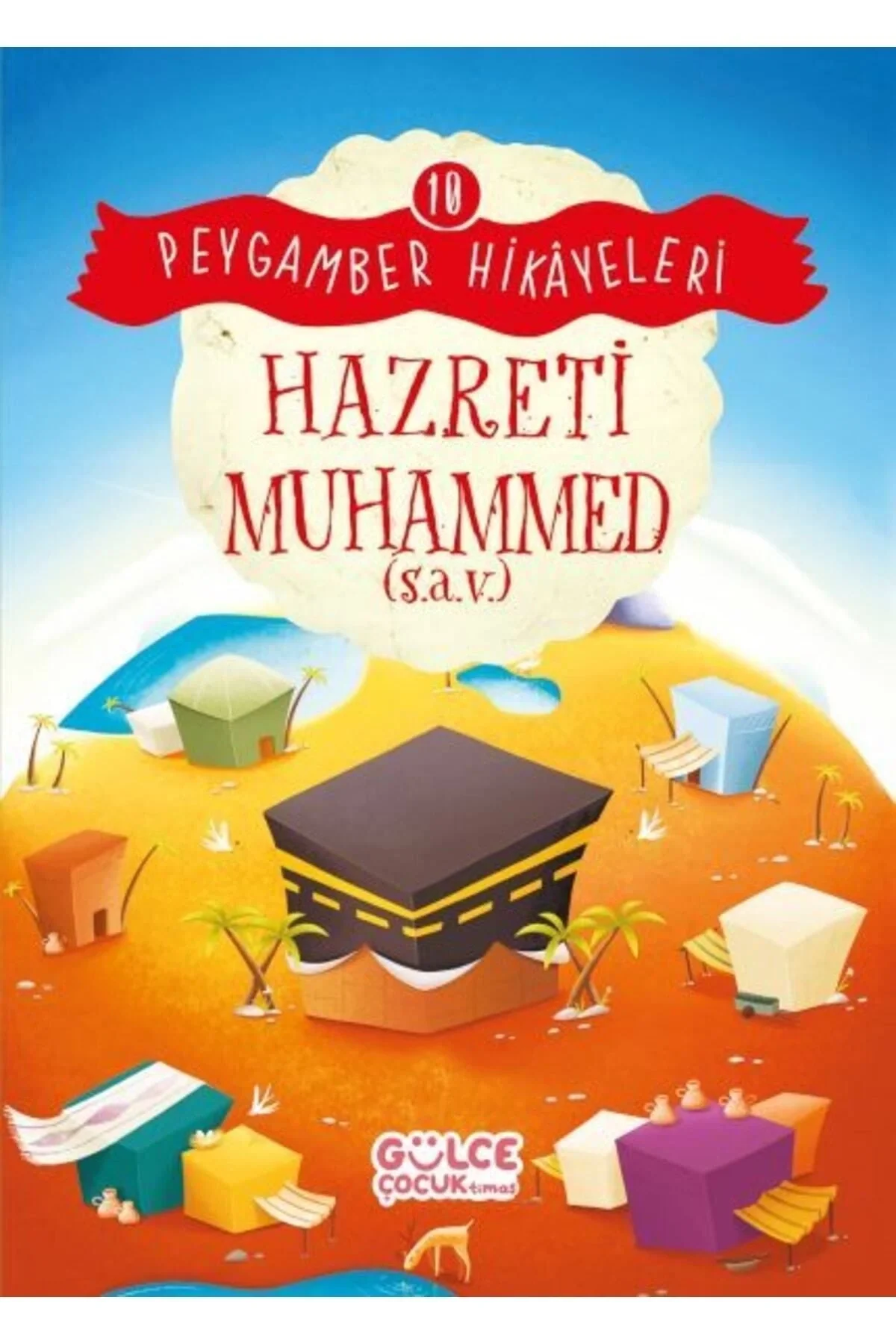 Hazreti Muhammed Peygamber Hikayeleri 10 Gülce Çocuk