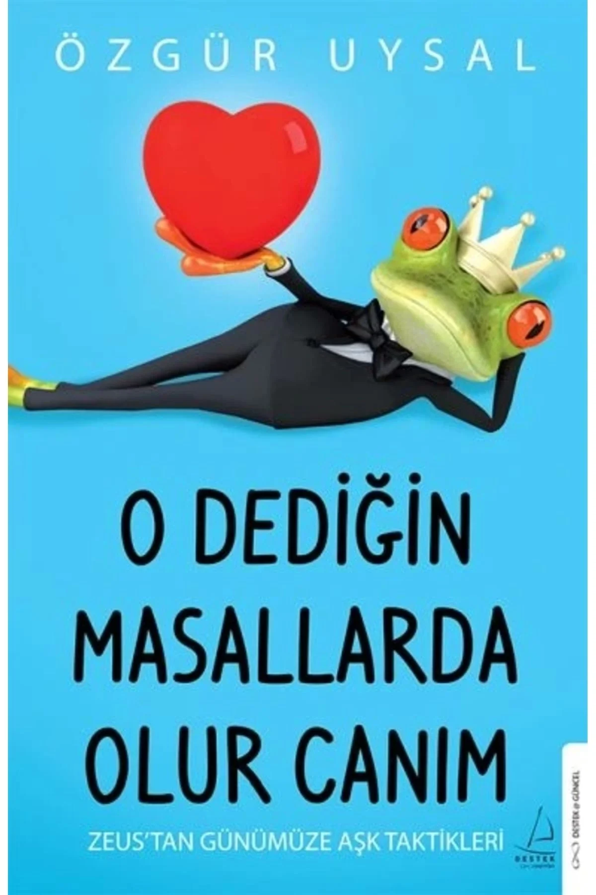 O Dediğin Masallarda Olur Canım Özgür Uysal Destek Yayın