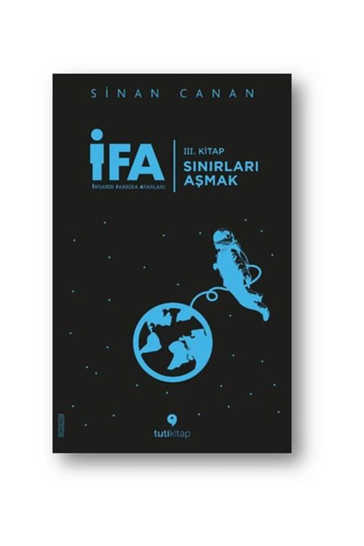 İfa İnsanın Fabrika Ayarları 3.Kitap Sınırları Aşmak Tuti Kitap