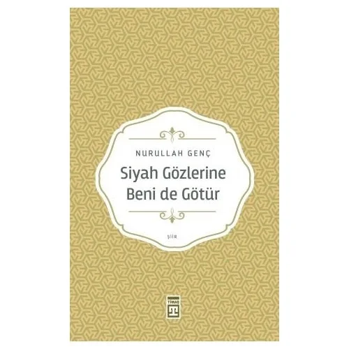 Siyah Gözlerine Beni De Götür Nurullah Genç Timaş