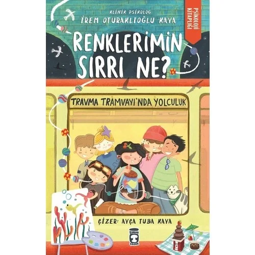 Renklerin Sırrı Ne Travma Tramvayında Yolculuk Timaş Çocuk