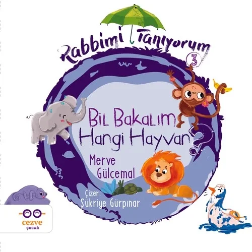 Rabbimi Tanıyorum Bil Bakalım Hangi Hayvan Merve Gülcemal Cezve Çocuk