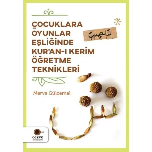 Çocuklara Oyunlar Eşliğinde Kuranı Kerim Öğretme Teknikleri Merve Gülcemal