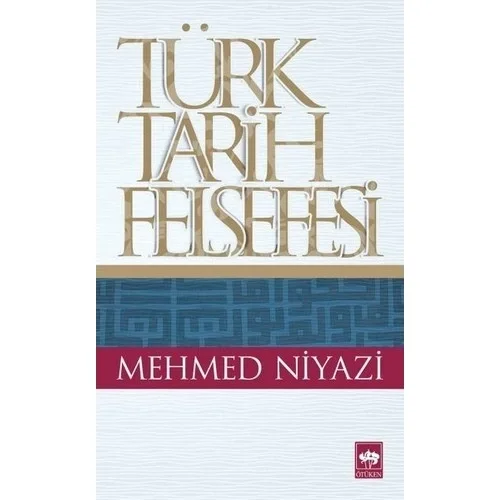 Türk Tarih Felsefesi Mehmed Niyazi Ötüken