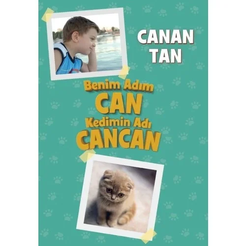 Benim Adım Can Kedimin Adı Canan Canan Tan
