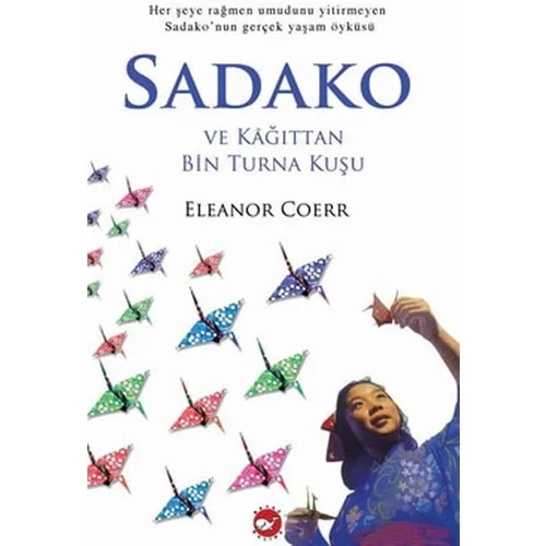 Sadako Ve Kağıttan Bin Turna Kuşu Elenor Coerr Beyaz Balina