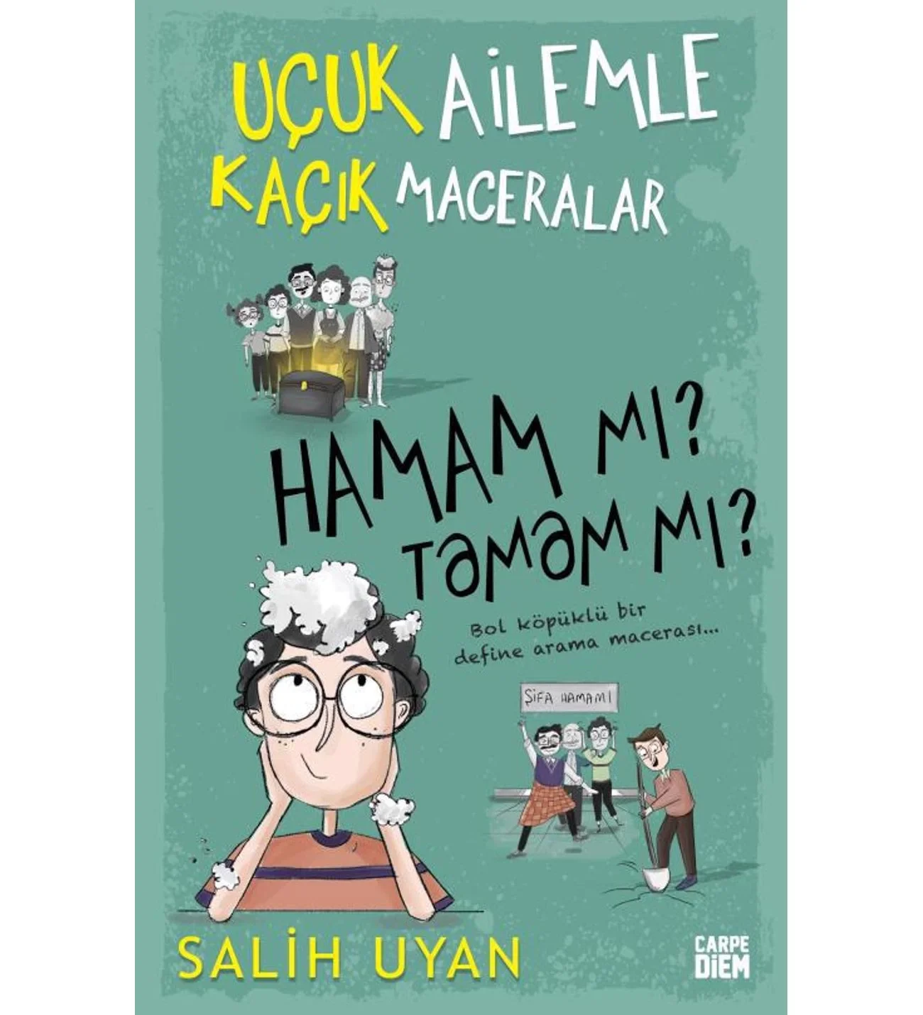 Hamamı Tamammı Uçuk Ailemle Kaçık Maceralar Salih Uyan Carpe Diem
