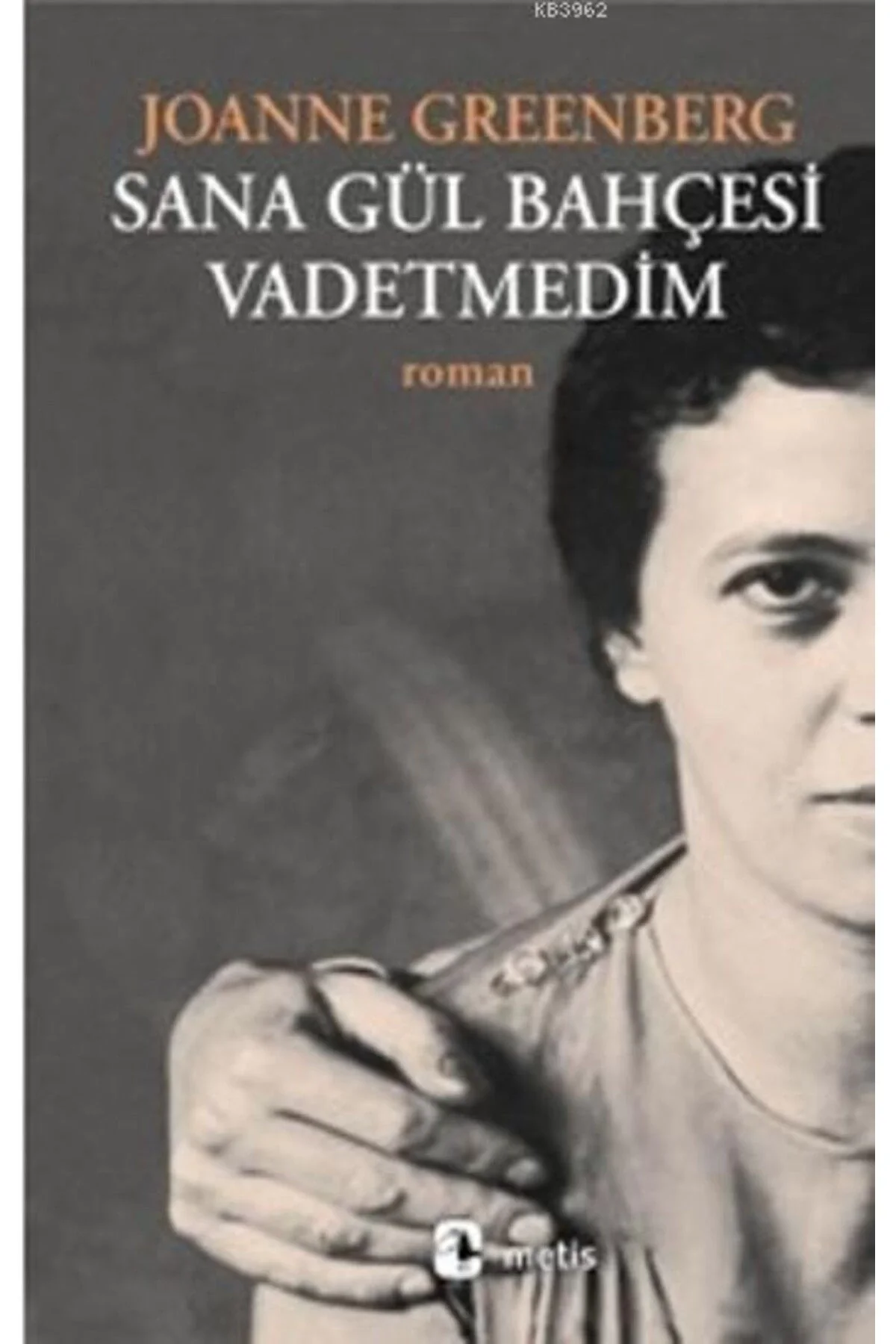 Sana Gül Bahçesi Vadetmedim Metis