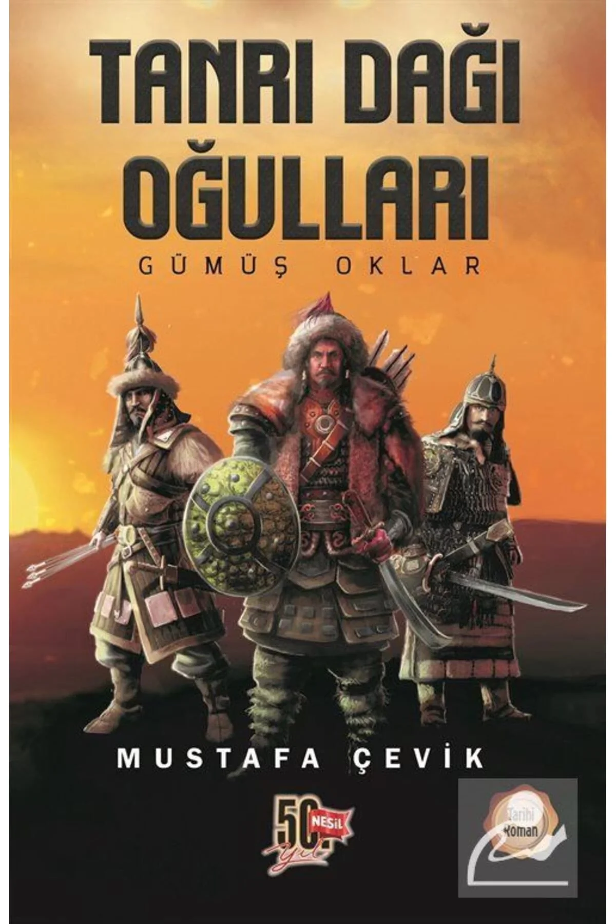Tanrı Dağı Oğulları Gümüş Oklar Mustafa Çevik Nesil