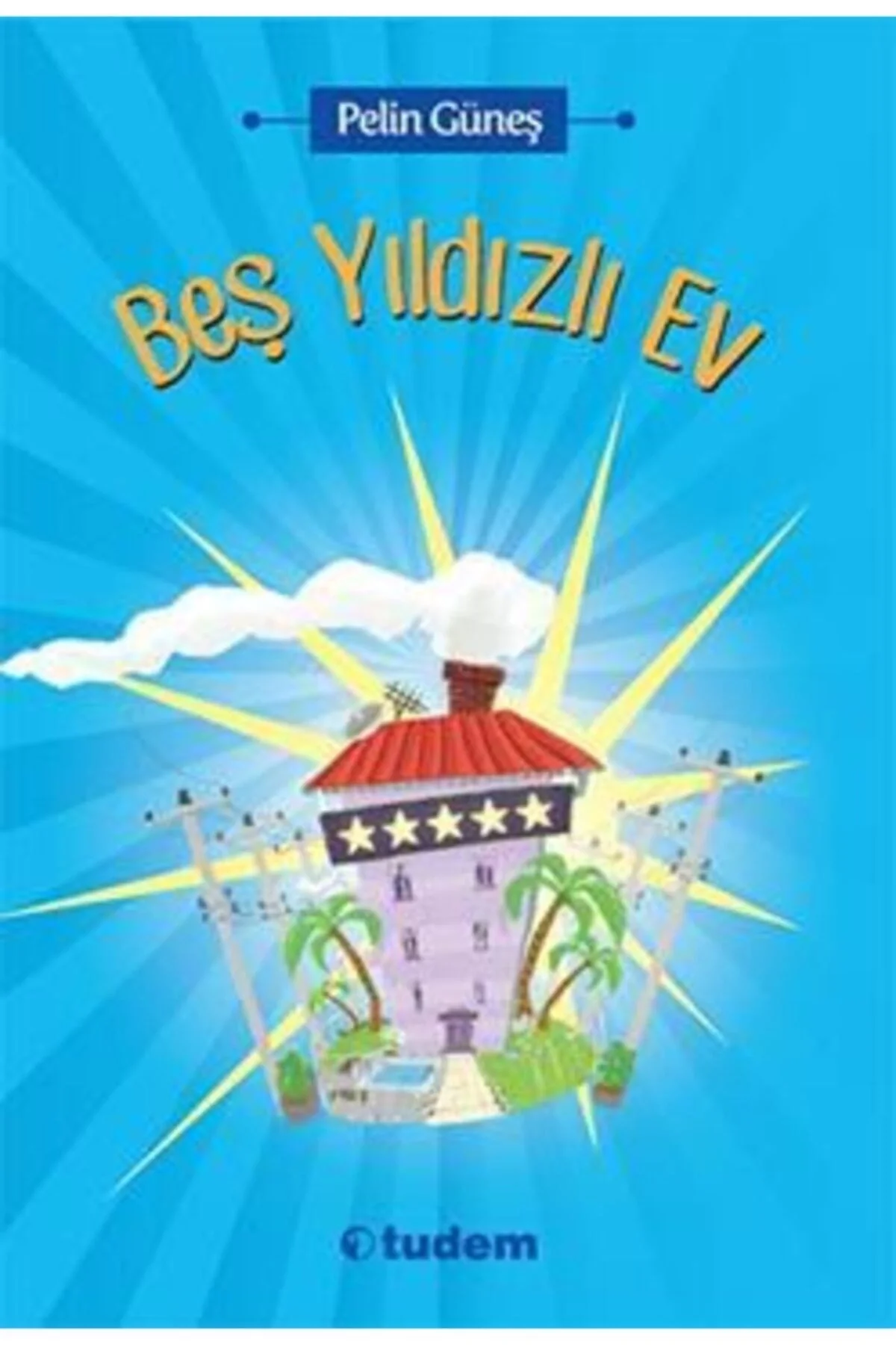 Beş Yıldızlı Ev Pelin Güneş Tudem